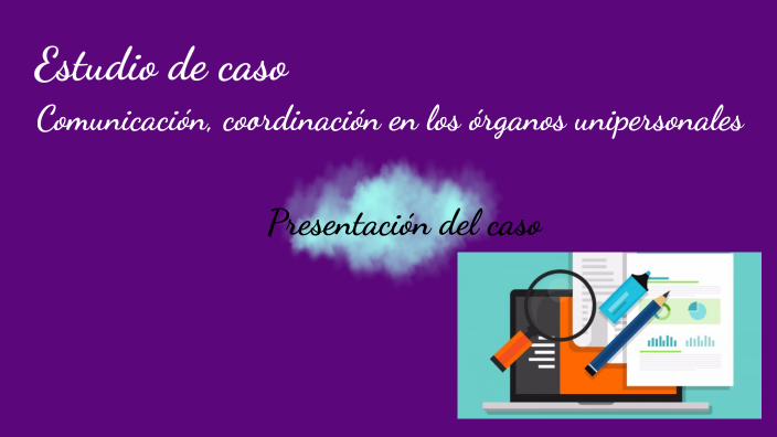 Estudio de caso by Andrea Regina Romero Alvarez on Prezi