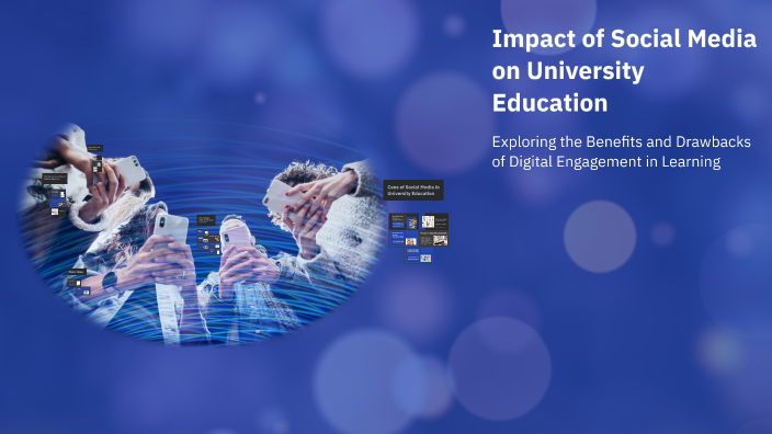 Impact of Social Media on University Education by Ten D on Prezi