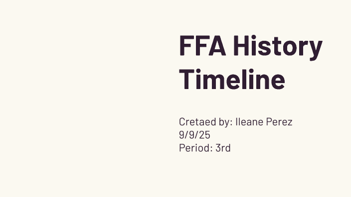 FFA Timeline in Agricultural by ILEANE 6099865 on Prezi