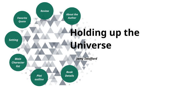 holding up the universe by Jamy Swofford on Prezi