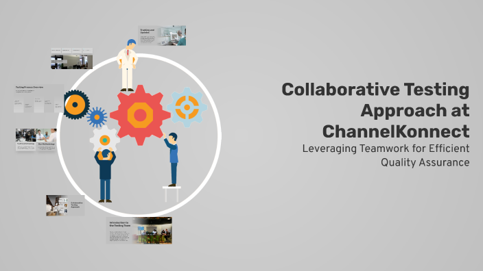 Collaborative Testing Approach at ChannelKonnect by balaji gd on Prezi