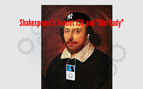 Shakespeare Sonnet 130 and 