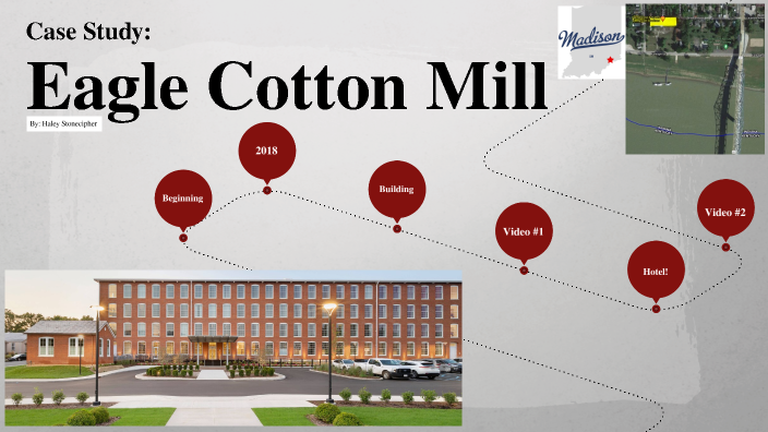 Haley Stonecipher EagleCotton Mill by Haley Stonecipher on Prezi