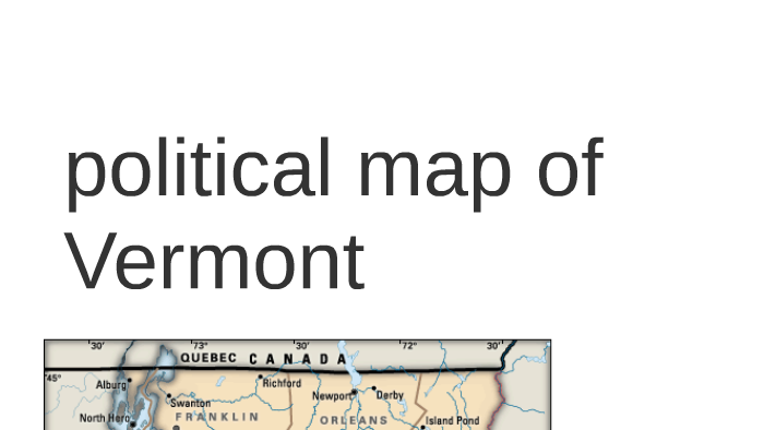 Vt Political Map political map of vermont by husnu duzovali on Prezi