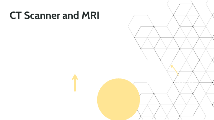 3. CT Scanner and MRI by zain Ayyub on Prezi