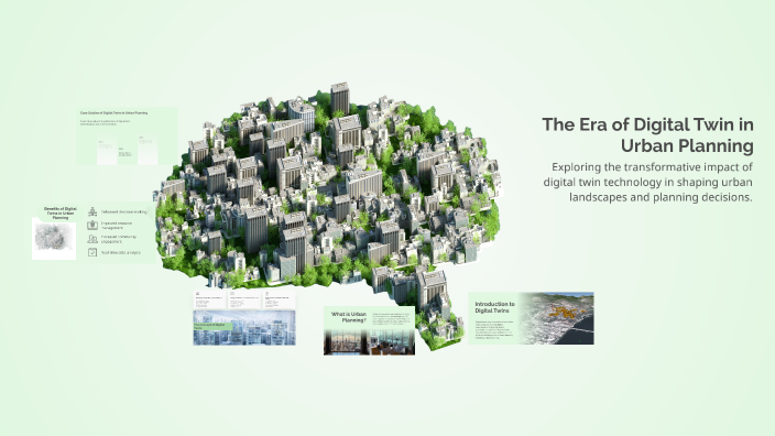 The Era of Digital Twin in Urban Planning by Naomi Nyasulu on Prezi