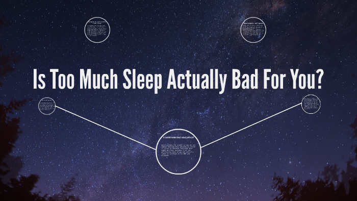 is-too-much-sleep-actually-bad-for-you-by-brianna-orrell-on-prezi-next