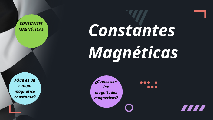 Constantes Magnéticas by Carlos Rivera on Prezi