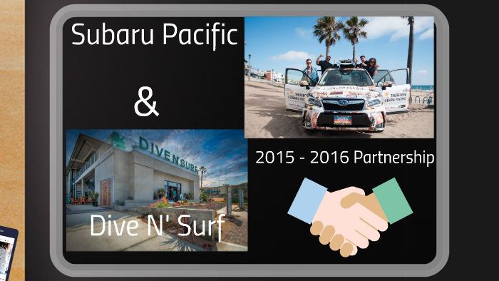 Subaru Pacific & Dive N' Surf by Saul Z on Prezi