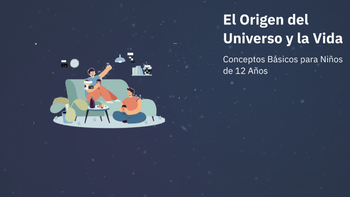 El Origen del Universo y la Vida by Andres Cataño on Prezi