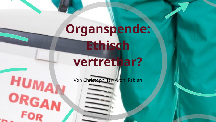 Organspende-Ethik By Christoph 01 On Prezi