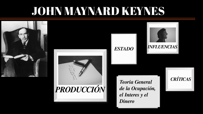 John Maynard Keynes by Melanie Ybañez on Prezi