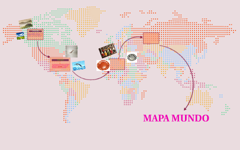 MAPA MUNDO by Nathaly Vega on Prezi