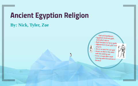 Ancient Egyptian Religion TyNickZoe by Cathy Zisk on Prezi