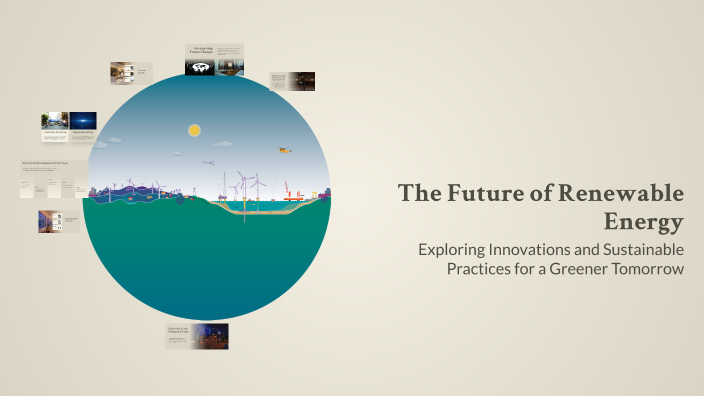 The Future of Renewable Energy by Fjsjgdh on Prezi