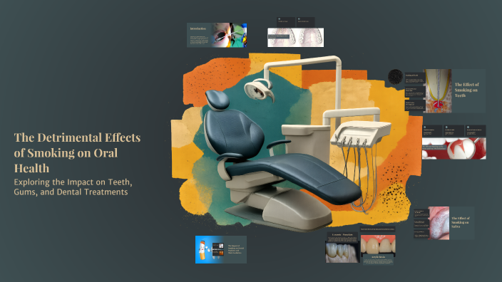 The Detrimental Effects of Smoking on Oral Health by on Prezi