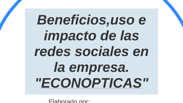 Beneficios,uso e impacto de las redes sociales en la empresa by claudia ...