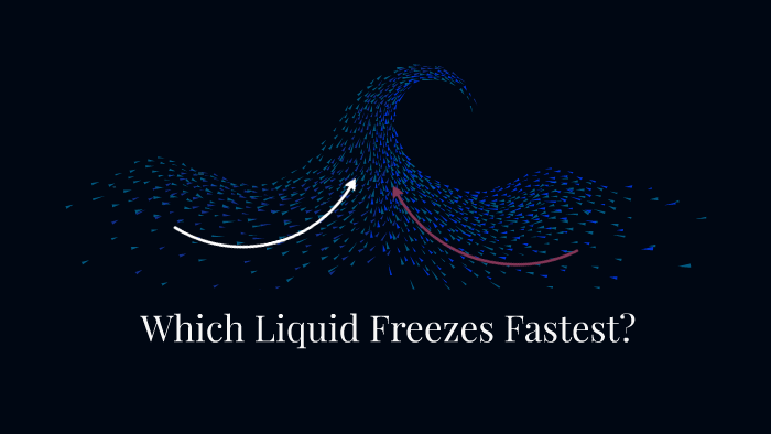 which-liquid-freezes-fastest-by-isabelle-holz