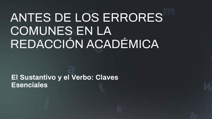 ANTES DE LOS ERRORES COMUNES EN LA REDACCIÓN ACADÉMICA by Carlos Napa ...