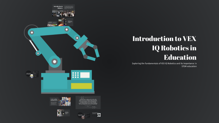 Introduction to VEX IQ Robotics in Education by lara mohamed on Prezi