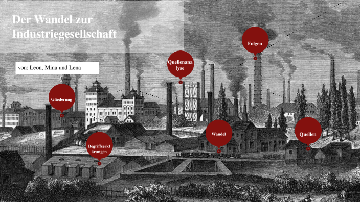 Der Wandel Zur Industriegesellschaft By Lena Kirchner On Prezi