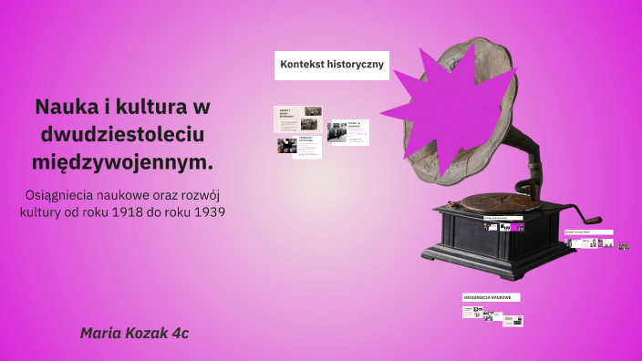 nauka i kultura w dwudziestoleciu miedzywojennym by Maria Kozak on Prezi