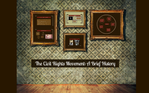The Civil Rights Movement: A Brief History by Sara Slininger on Prezi