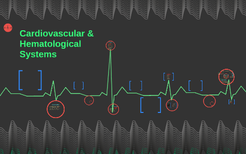 Cardiovascular & Hematological Systems by Sierra Klotz