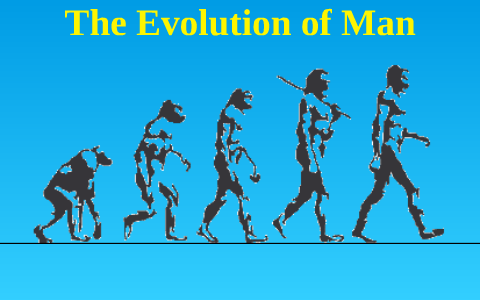 The Evolution of Man by Brandon Resop on Prezi