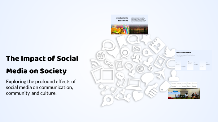 The Impact of Social Media on Society by Zoja P on Prezi