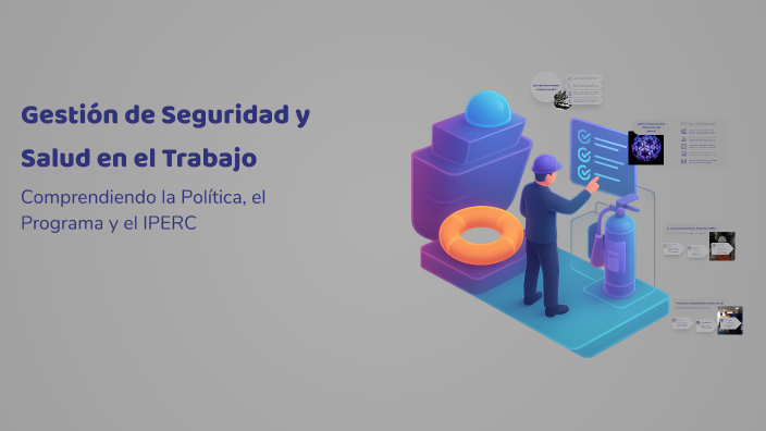 Gestión de Seguridad y Salud en el Trabajo by Yasmany Montesinos on Prezi