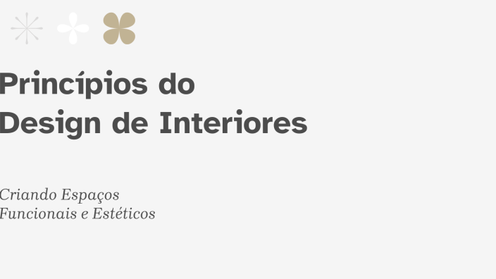 Princípios do Design de Interiores by STEFANI BIASIBETTI on Prezi