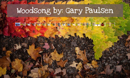 Woodsong by: Gary Paulsen by Holly Weber on Prezi