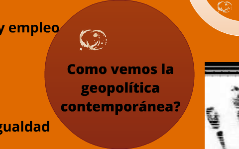 Geopolitica Contemporanea by Edgar Arango on Prezi