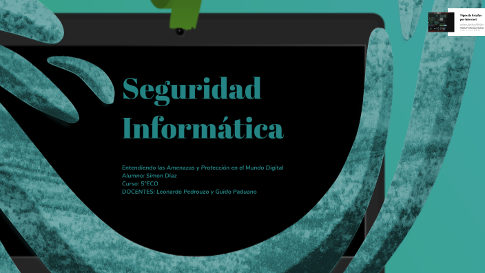 Seguridad Informática y Amenazas Digitales by Simon Diaz on Prezi