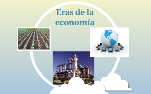 Eras de la economía by Carlos Cabrera on Prezi