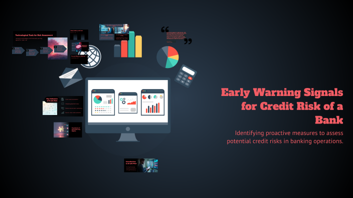 Early Warning Signals for Credit Risk of a Bank by Natasha Saleh on Prezi