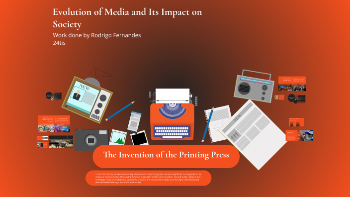 Evolution of Media and Its Impact on Society by Rodrigo Fernandes on Prezi
