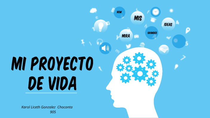 Mi proyecto de vida by karol liceth Gonzalez Choconta on Prezi