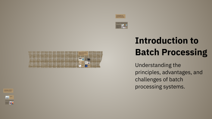 Introduction to Batch Processing by Rose on Prezi