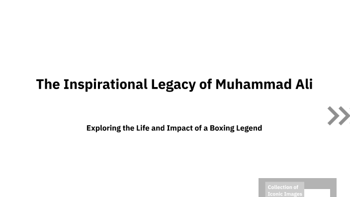 The Inspirational Legacy of Muhammad Ali by Sami Hawa [Student] on Prezi