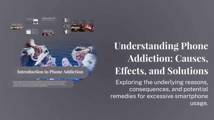 Understanding Phone Addiction: Causes, Effects, and Solutions by ...