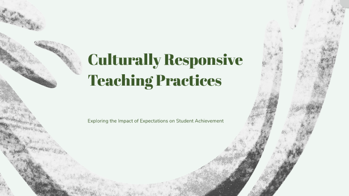 Culturally Responsive Teaching Practices by Christopher Bridge on Prezi