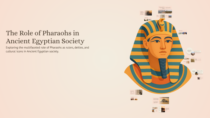 The Role of Pharaohs in Ancient Egyptian Society by Mi Tv on Prezi