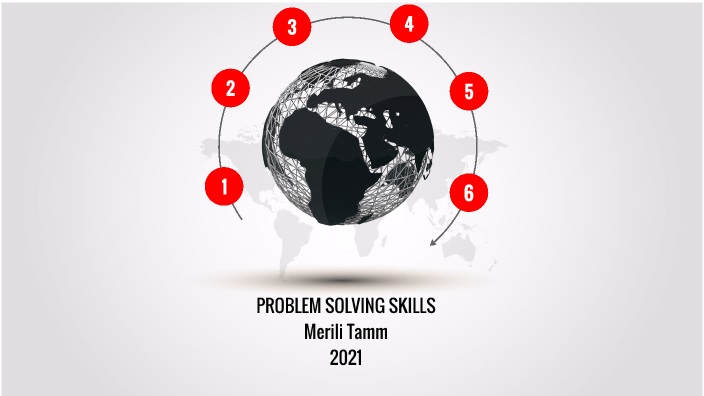 Problem solving skills by Merili Tamm on Prezi