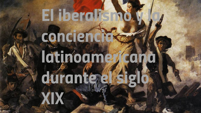 El liberalismo y la conciencia latinoamericana durante el siglo XIX by ...