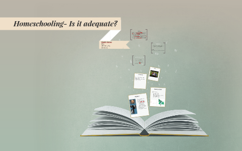 Homeschooling- Is it adequate by kanika sharma on Prezi