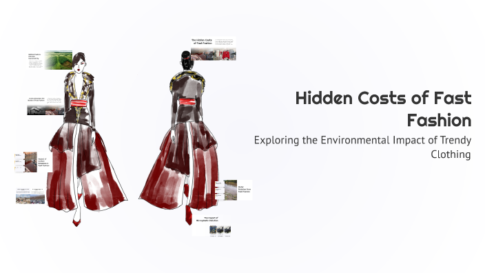 Hidden Costs of Fast Fashion by Hailee Stone on Prezi