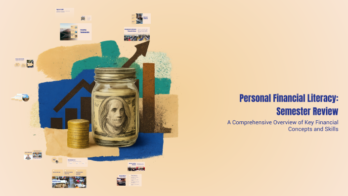 Personal Financial Literacy: Semester Review by Faith Orsetti on Prezi