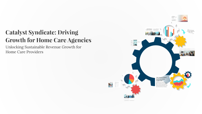 Catalyst Syndicate: Driving Growth for Home Care Agencies by Cee Jay ...